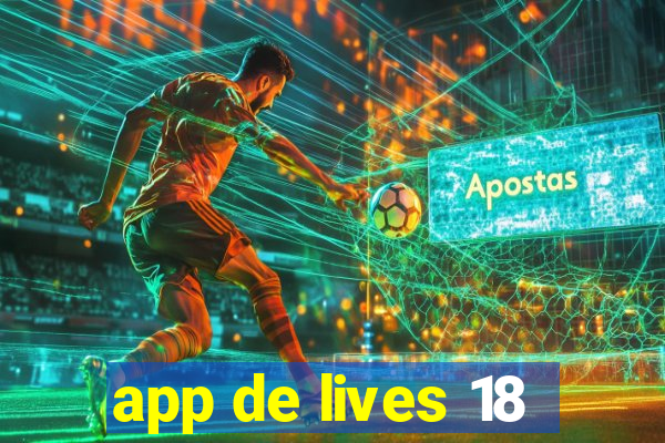 app de lives 18